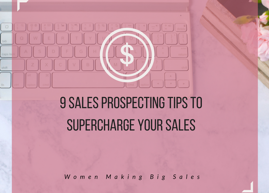 9 Sales Prospecting Tips to Supercharge Your Sales