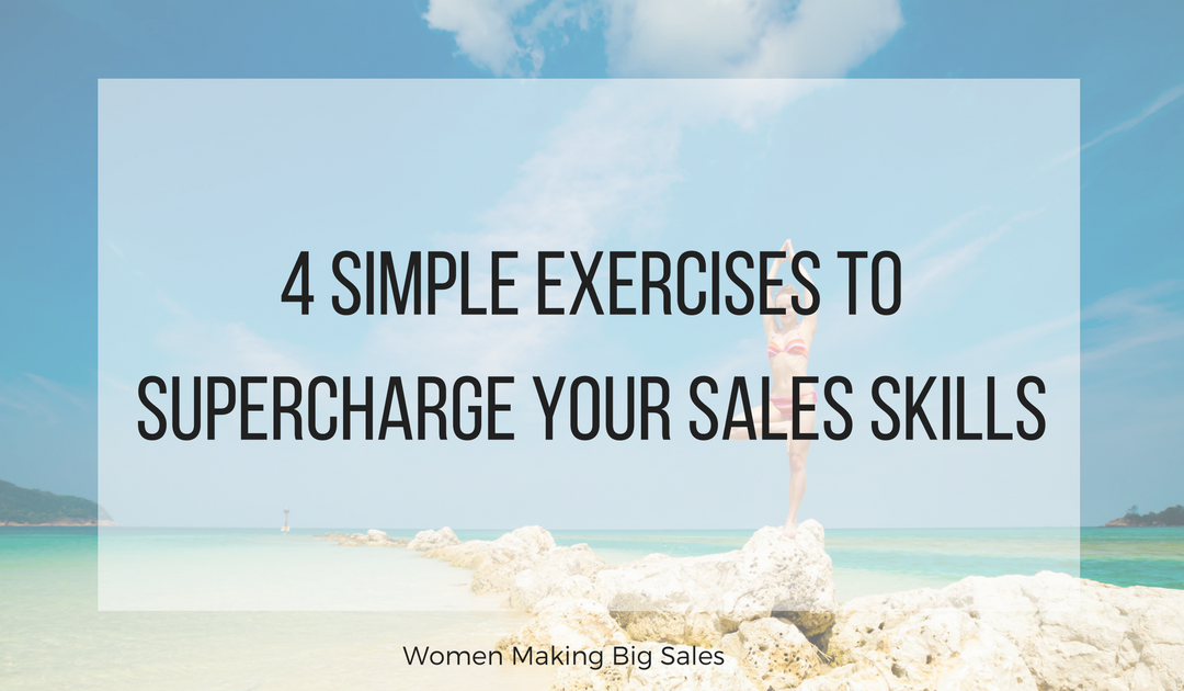 4 fool-proof exercises to supercharge your sales skills