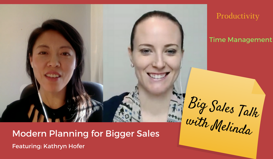 “Big Sales Talk with Melinda” – The Value of Planning with The Modern Planner Expert, Kathryn Hofer