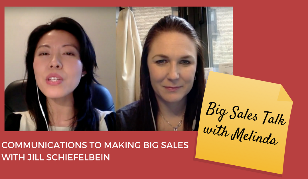 “Big Sales Talk” – Communication to Making BIg Sales with Award Entrepreneur, Jill Schiefelbein