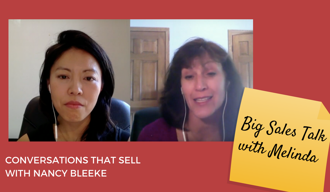 “Big Sales Talk with Melinda” – Conversations That Sell with Sales Pro Insider Founder, Nancy Bleeke