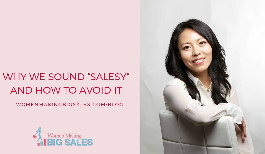 Why We Sound “Salesy” and How to Avoid It