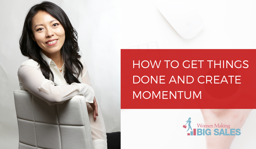 How to Get Things Done and Create Momentum