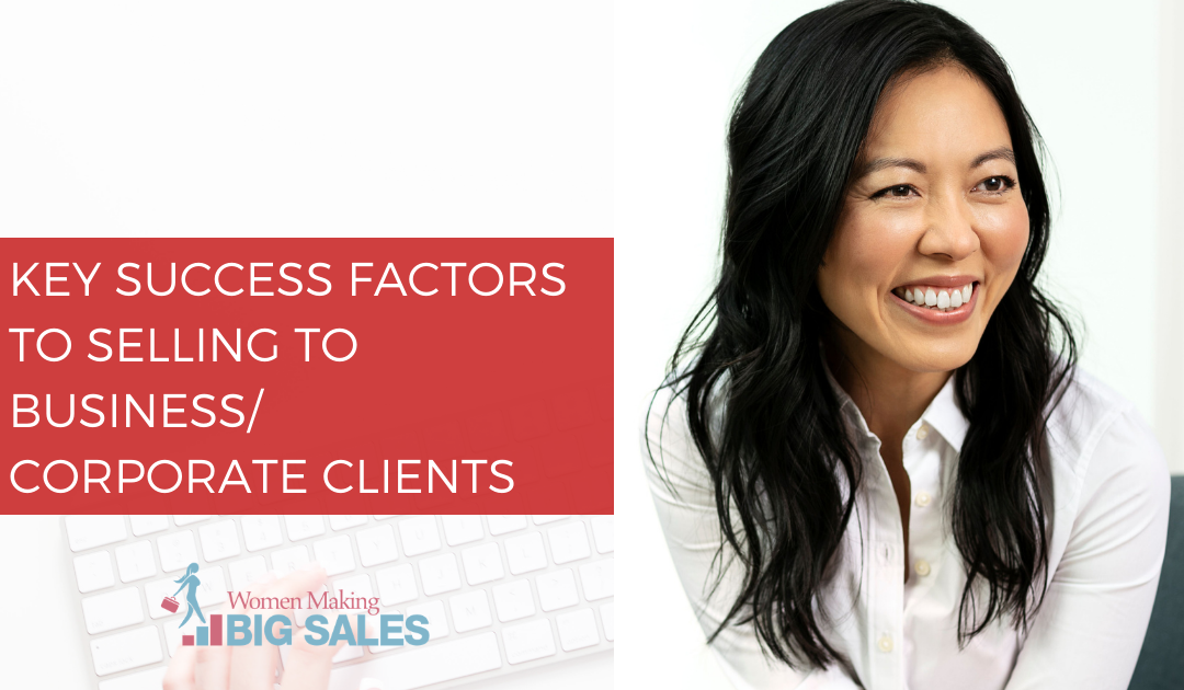 Key Success Factors to Selling to Business / Corporate Clients