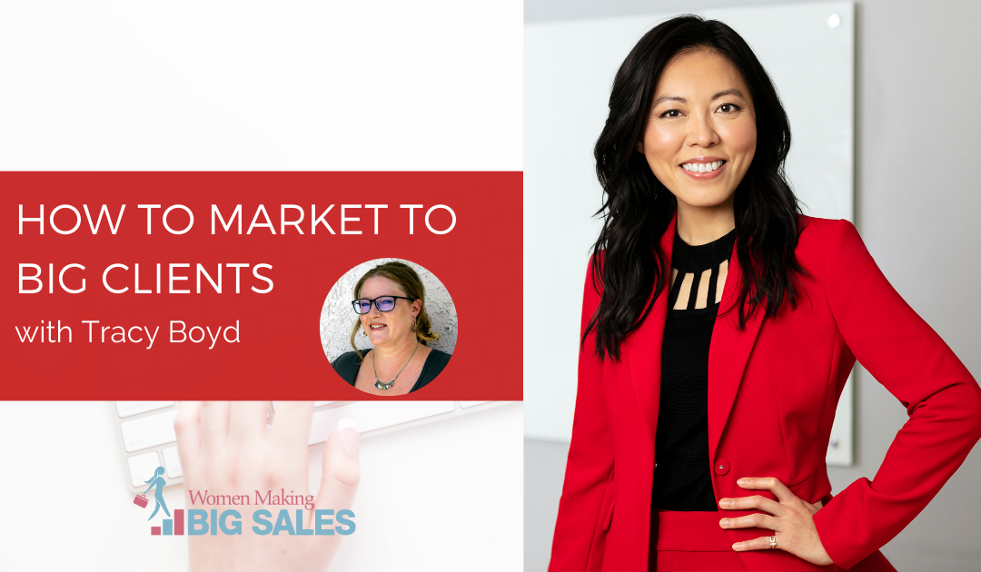 How to Market to Big Clients, with Tracy Boyd