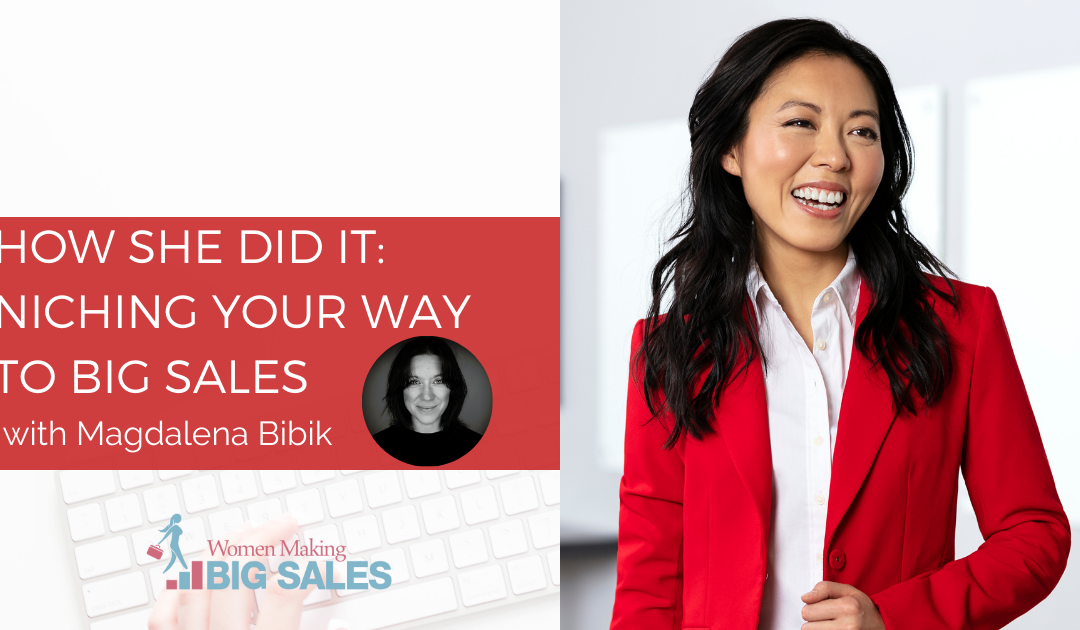 How She Did It: Niching Your Way to Big Sales with Magdalena Bibik