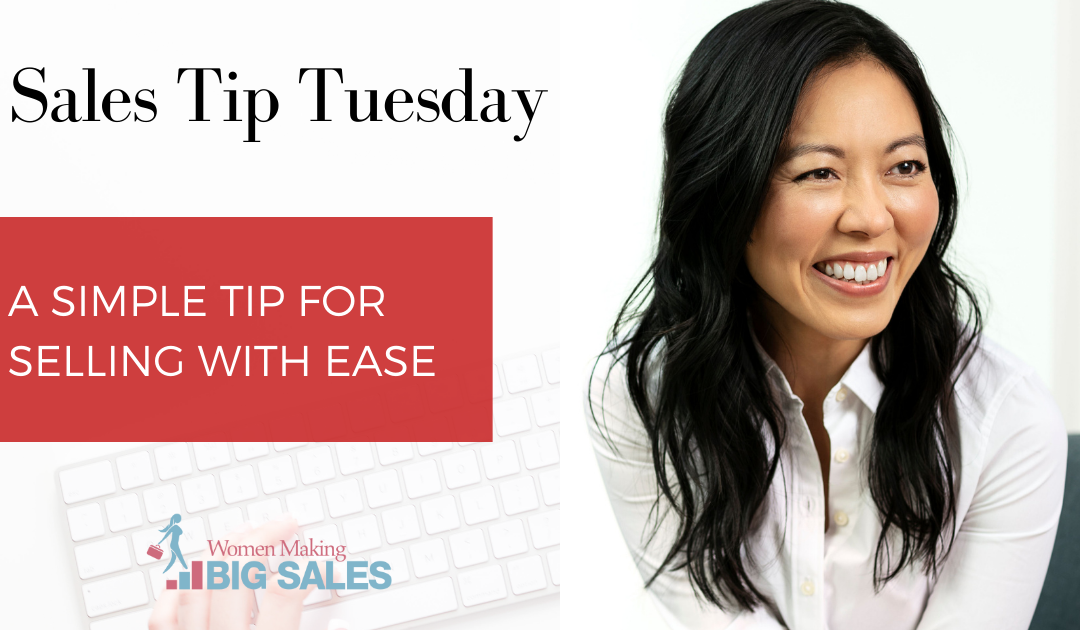 Sales Tip Tuesday: A Simple Tip for Selling with Ease￼