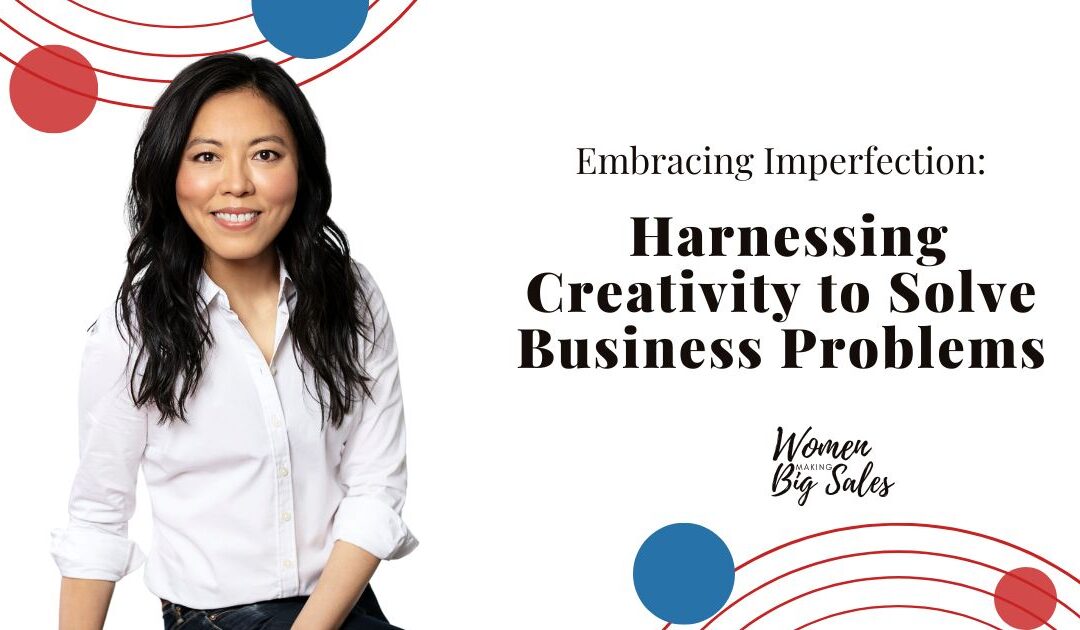 Embracing Imperfection: Harnessing Creativity to Solve Business Problems